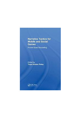 Narrative tactics for mobile and social games : pocket-sized storytelling
