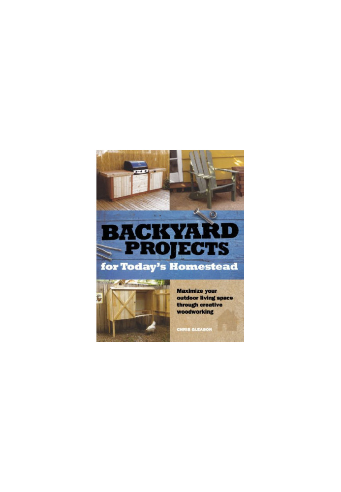 Backyard projects for today's homestead