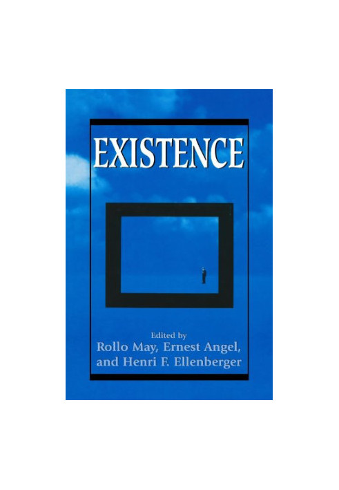 Existence - A New Dimension in Psychiatry and Psychology
