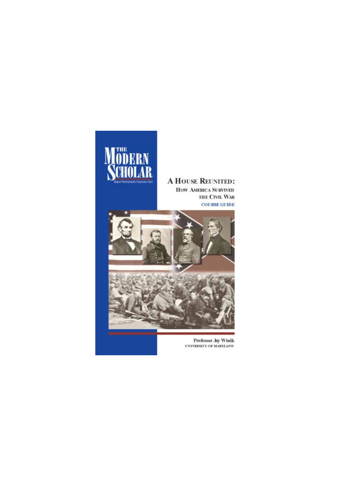 A house reunited : how America survived the Civil War