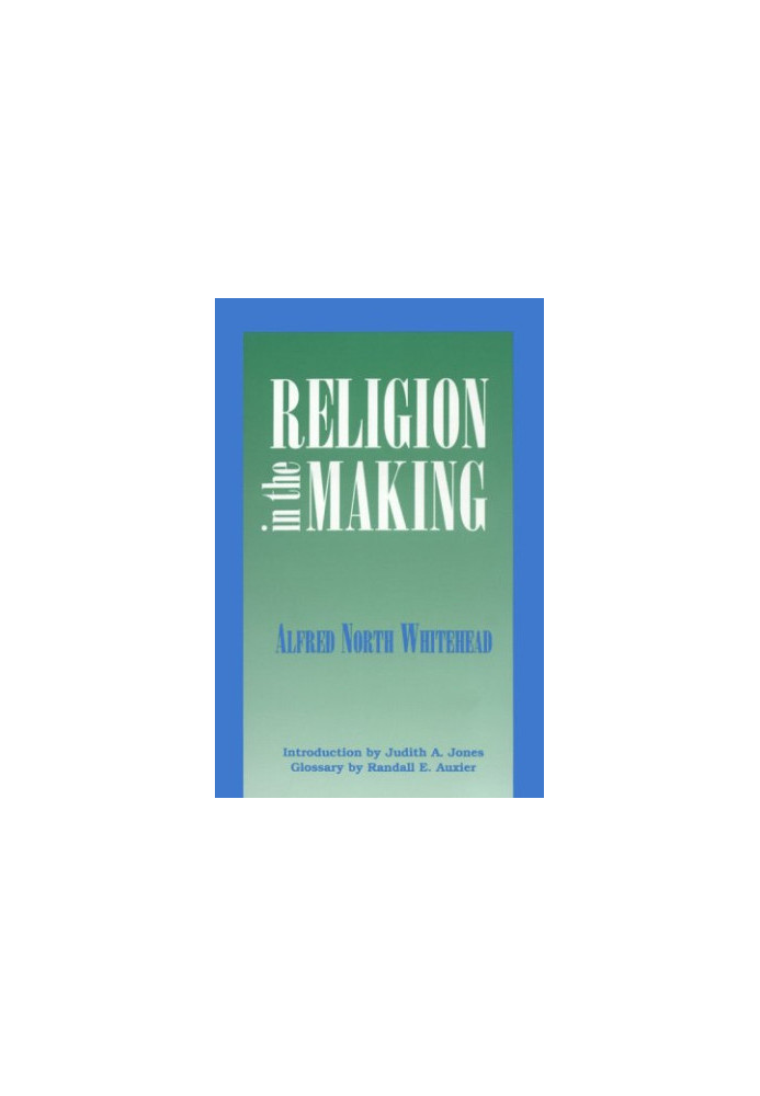 Religion in the making: Lowell lectures 1926