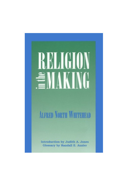Religion in the making: Lowell lectures 1926