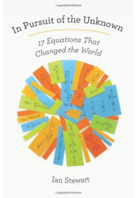 In Pursuit of the Unknown: 17 Equations That Changed the World