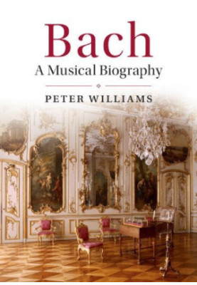 Bach: A Musical Biography