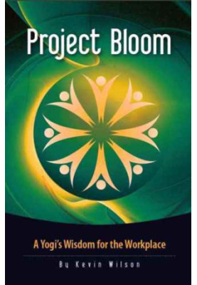 Project Bloom: A Yogi's Wisdom for the Workplace