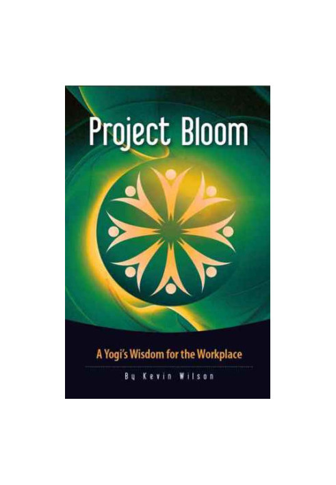 Project Bloom: A Yogi's Wisdom for the Workplace