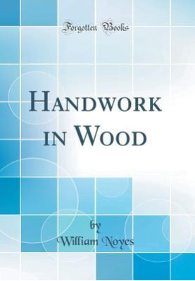 Handwork in Wood (Classic Reprint)