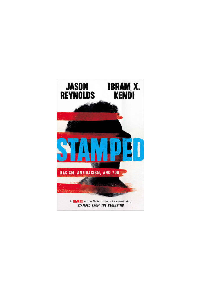 Stamped: Racism, Antiracism, and You