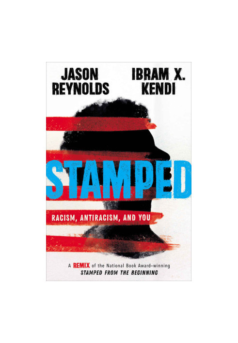 Stamped: Racism, Antiracism, and You