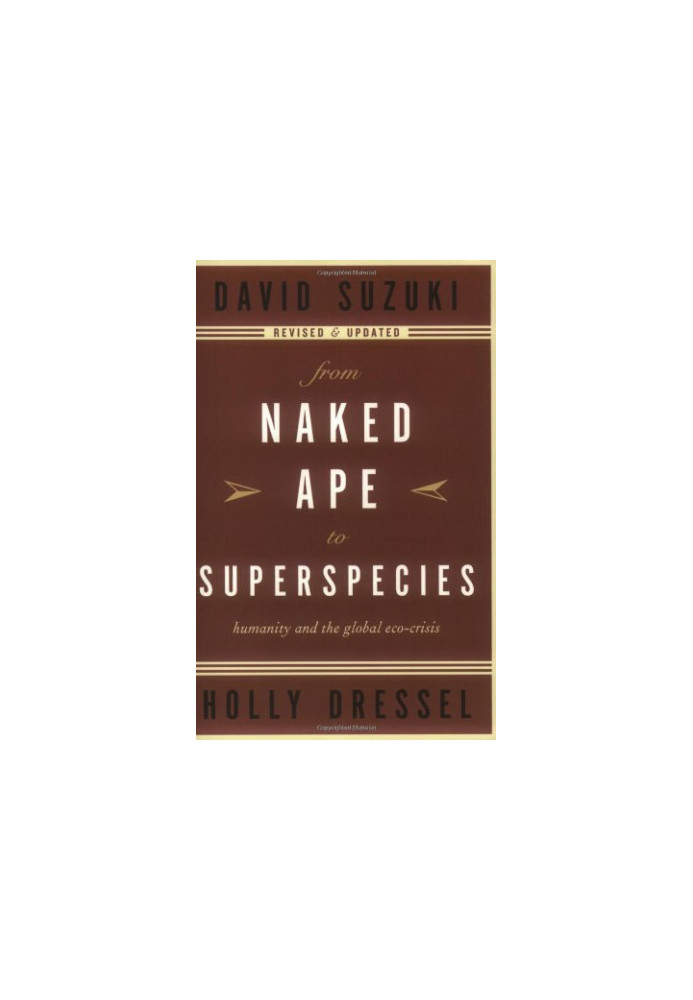 From Naked Ape to Superspecies: Humanity and the Global Eco-Crisis