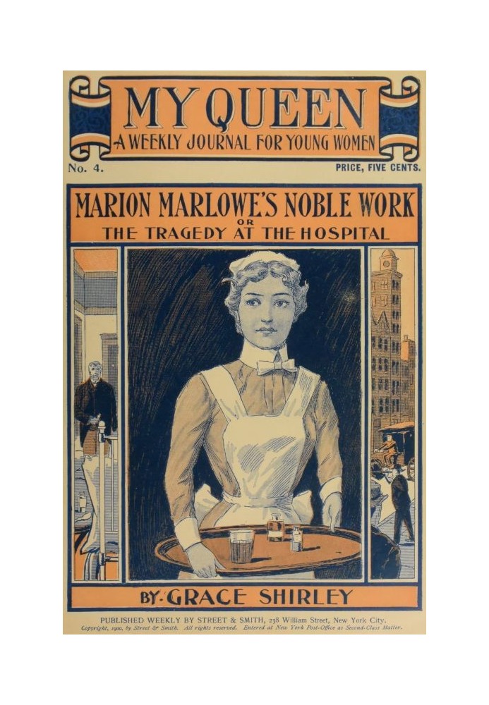 Моя королева: Щотижневий журнал для молодих жінок. Випуск 4, 20 жовтня 1900 р. Благородна робота Маріон Марлоу; або Трагедія в л