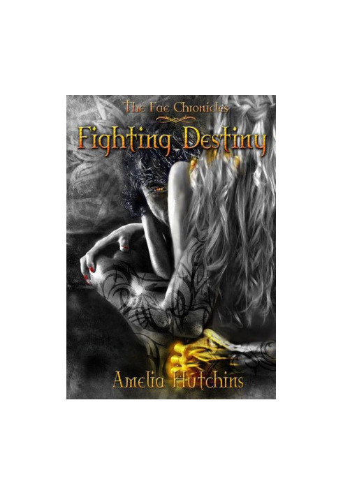 Fae Chronicles 01 - Fighting Destiny