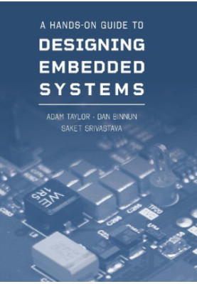 A Hands-On Guide to Designing Embedded Systems (Artech House Integrated Microsystems Library)