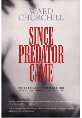 Since Predator Came: Notes from the Struggle for American Indian Liberation