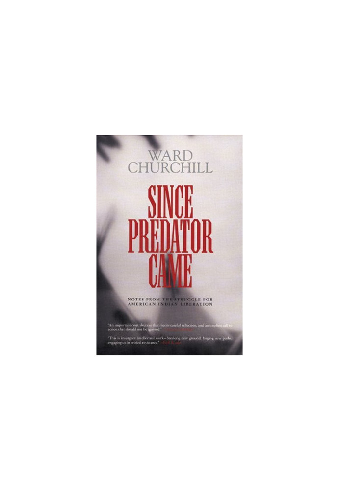 Since Predator Came: Notes from the Struggle for American Indian Liberation