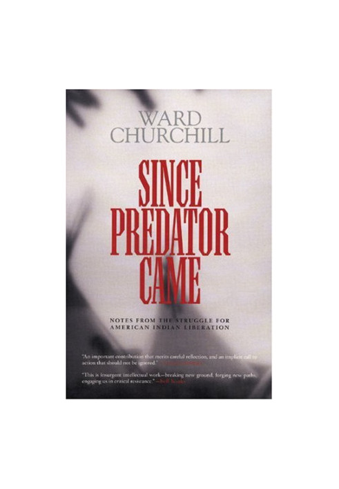 Since Predator Came: Notes from the Struggle for American Indian Liberation