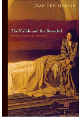 The Visible and the Revealed (Perspectives in Continental Philosophy)