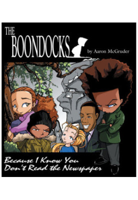 The Boondocks: Because I Know You Don't Read the Newspaper