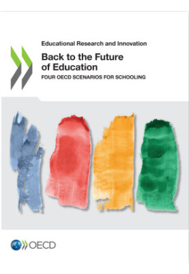 Back to the Future of Education: Four OECD Scenarios for Schooling