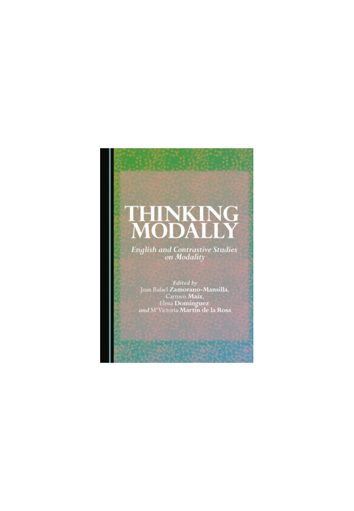 Thinking Modally: English and Contrastive Studies on Modality