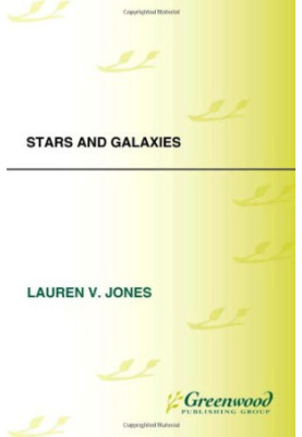 Guide to the Universe: Stars and Galaxies (Greenwood Guides to the Universe)