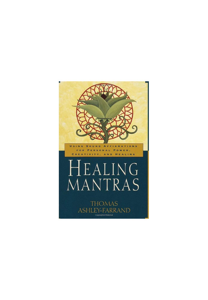Healing Mantras: Using Sound Affirmations for Personal Power, Creativity, and Healing