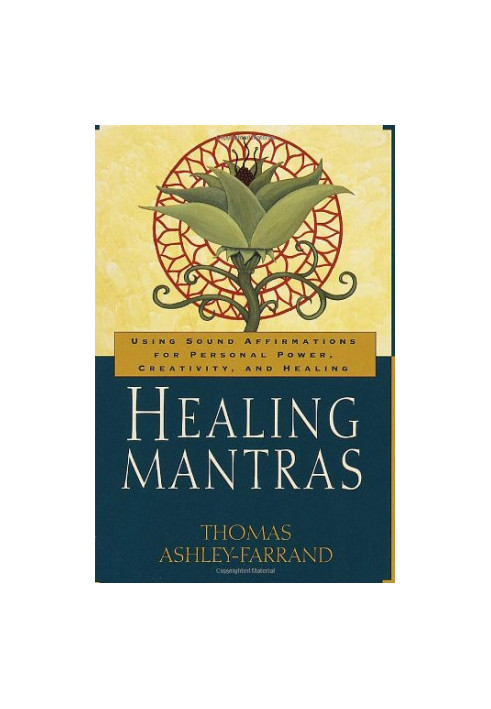 Healing Mantras: Using Sound Affirmations for Personal Power, Creativity, and Healing