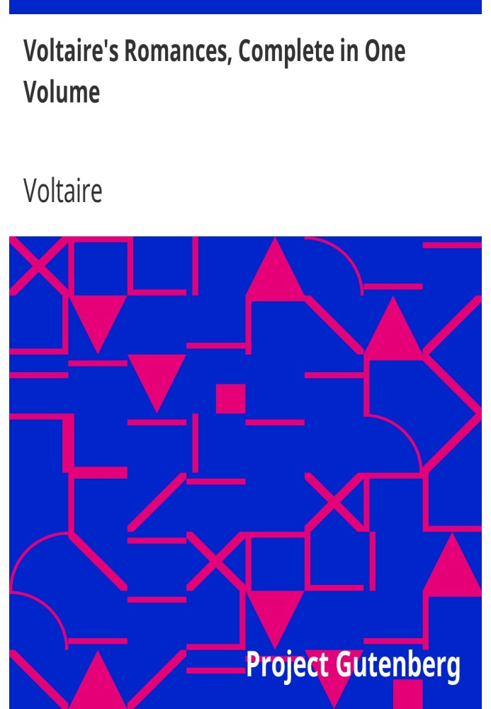 Voltaire's Romances, Complete in One Volume