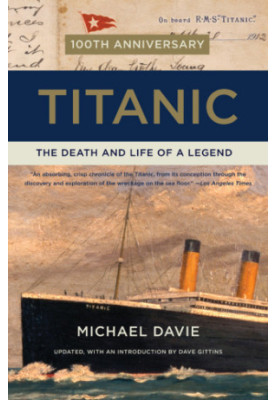 Titanic: the death and life of a legend