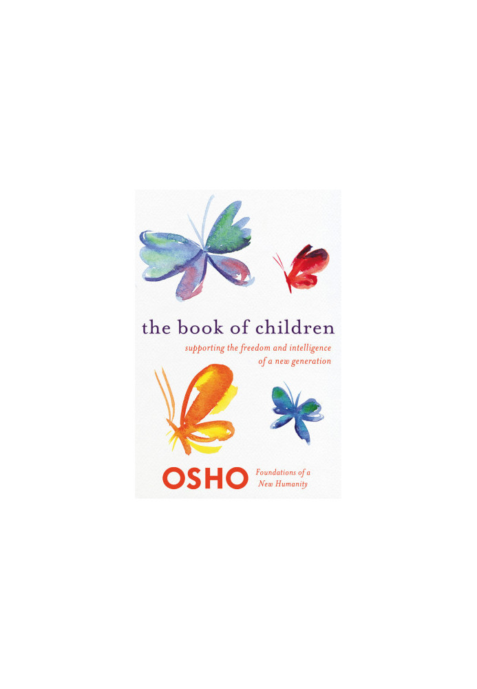 The Book of Children: Supporting the Freedom and Intelligence of a New Generation