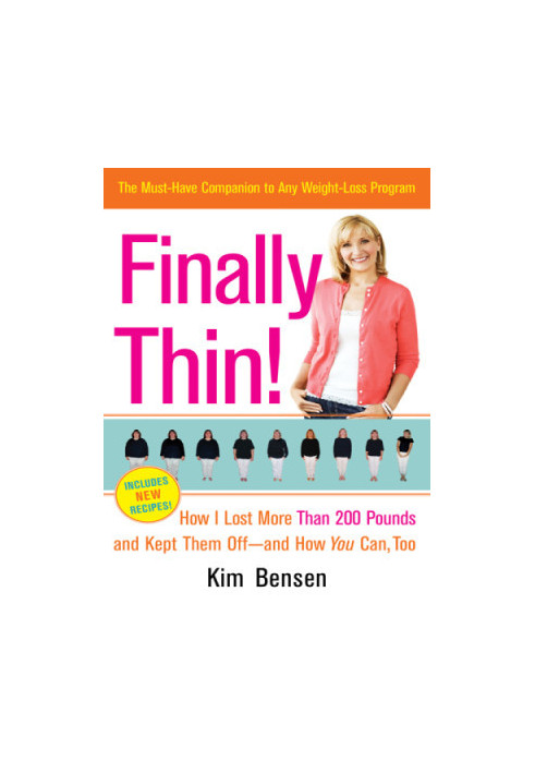 Finally thin!: how I lost over 200 pounds and kept them off-- and how you can too