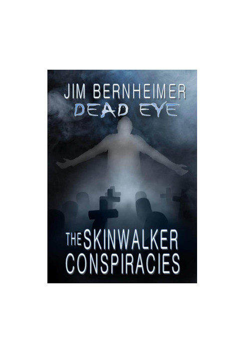 [Dead Eye 02] • The Skinwalker Conspiracies