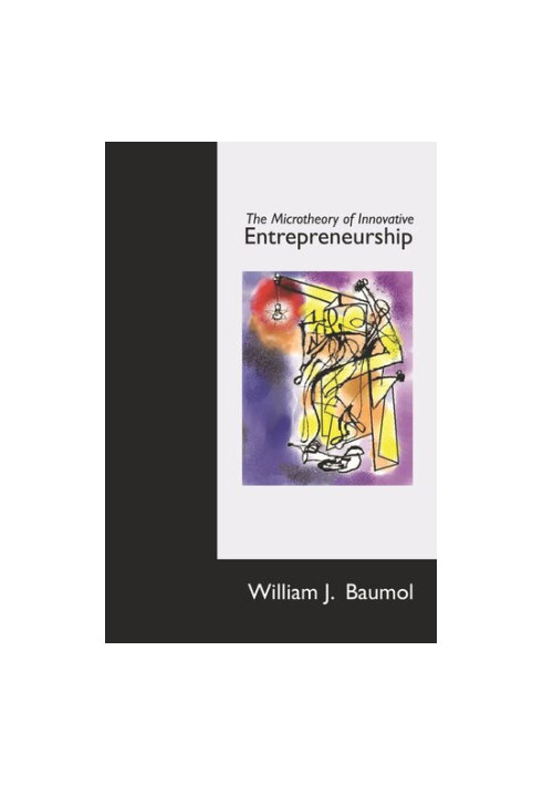 The Microtheory of Innovative Entrepreneurship