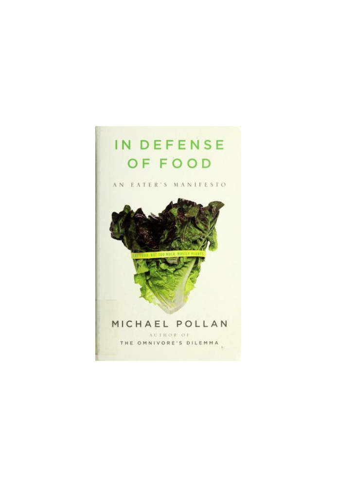 In Defense of Food: An Eater's Manifesto