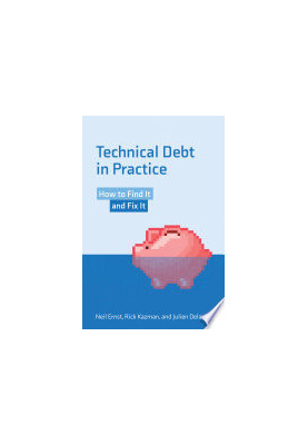 Technical Debt in Practice: How to Find It and Fix It