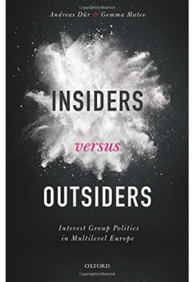 Insiders versus outsiders : interest group politics in multilevel Europe