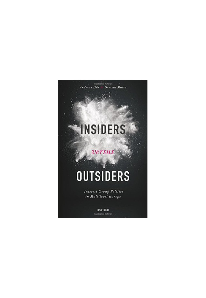 Insiders versus outsiders : interest group politics in multilevel Europe