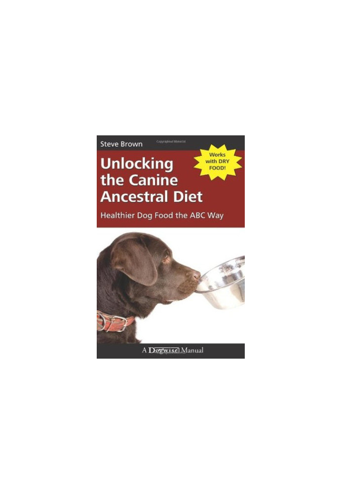 Unlocking the Canine Ancestral Diet: Healthier Dog Food the ABC Way