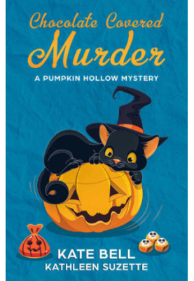 Chocolate Covered Murder (Pumpkin Hollow Mystery 3)