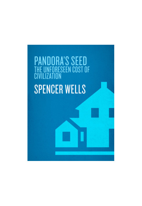 Pandora's seed: the unforeseen cost of civilization