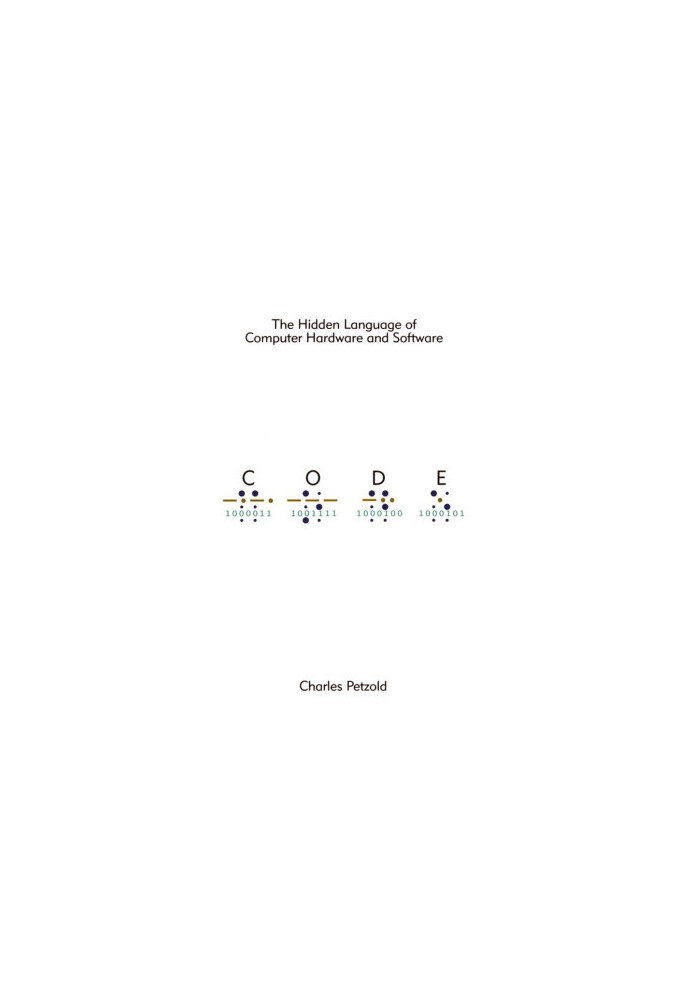 Code: The Hidden Language of Computer Hardware and Software