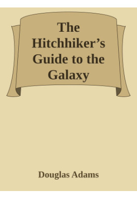 The Hitchhiker’s Guide to the Galaxy