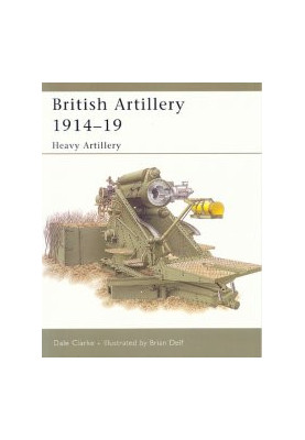 British Artillery 1914–19: Heavy Artillery