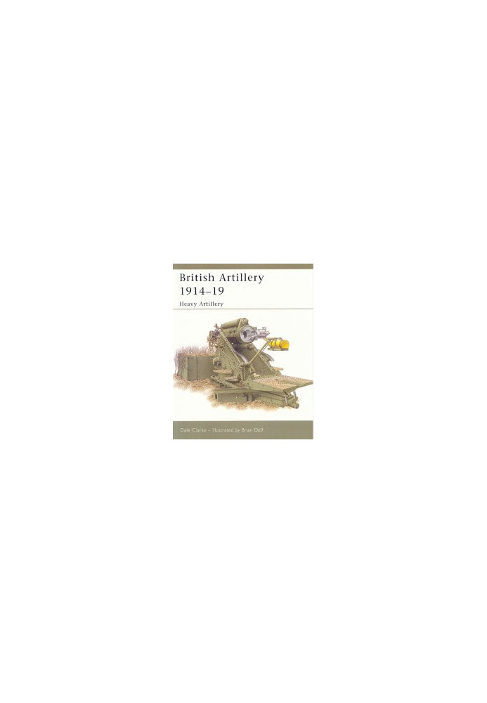 British Artillery 1914–19: Heavy Artillery