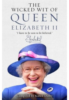 The wicked wit of Queen Elizabeth II