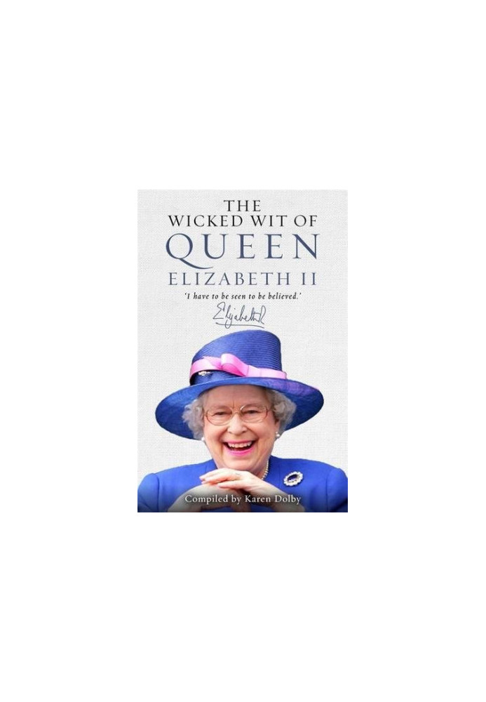The wicked wit of Queen Elizabeth II