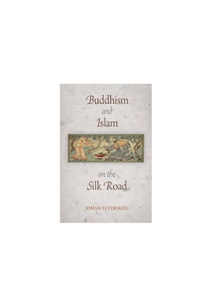 Buddhism and Islam on the Silk Road