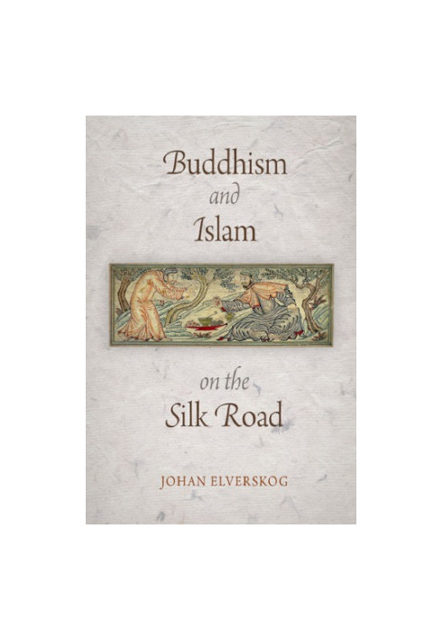 Buddhism and Islam on the Silk Road