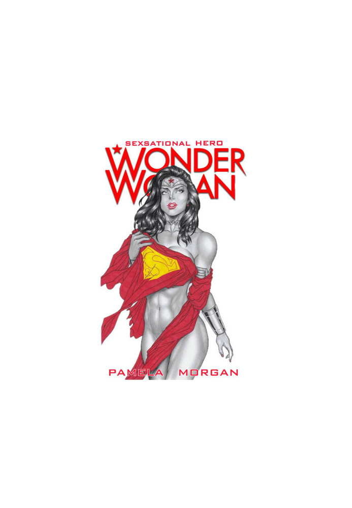 SEXSATIONAL HERO: WONDER WOMAN