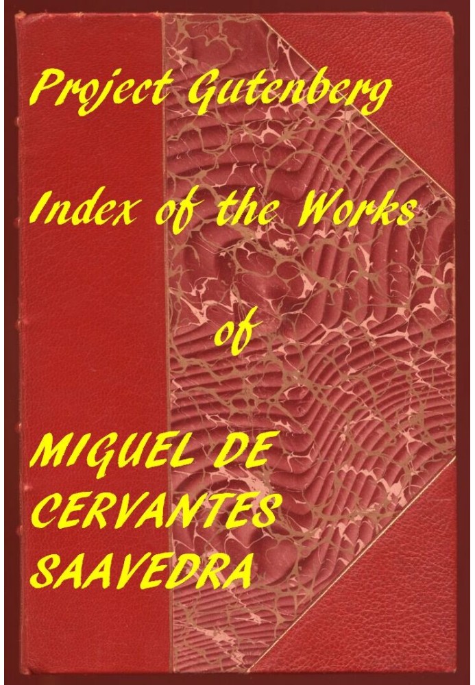 Index of the Project Gutenberg Works of Miguel de Cervantes Saavedra